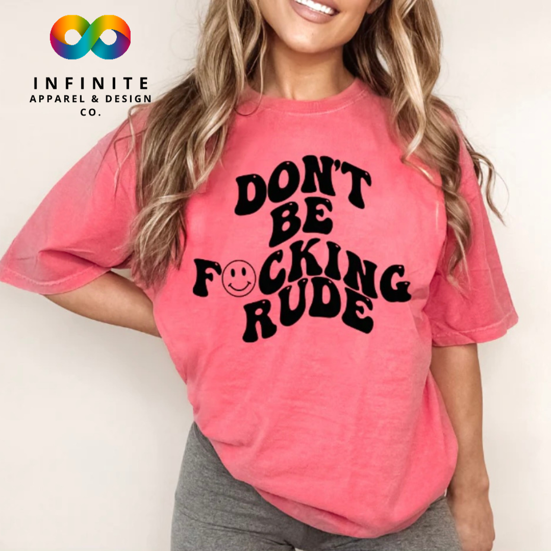 Don’t be fucking rude T-Shirt