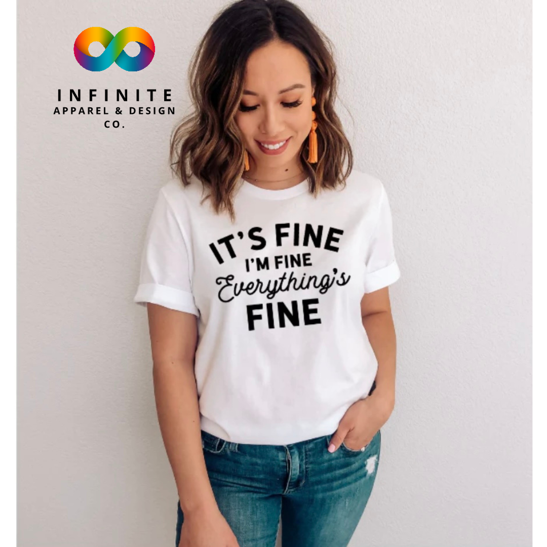 Its fine , everything is fine T-Shirt