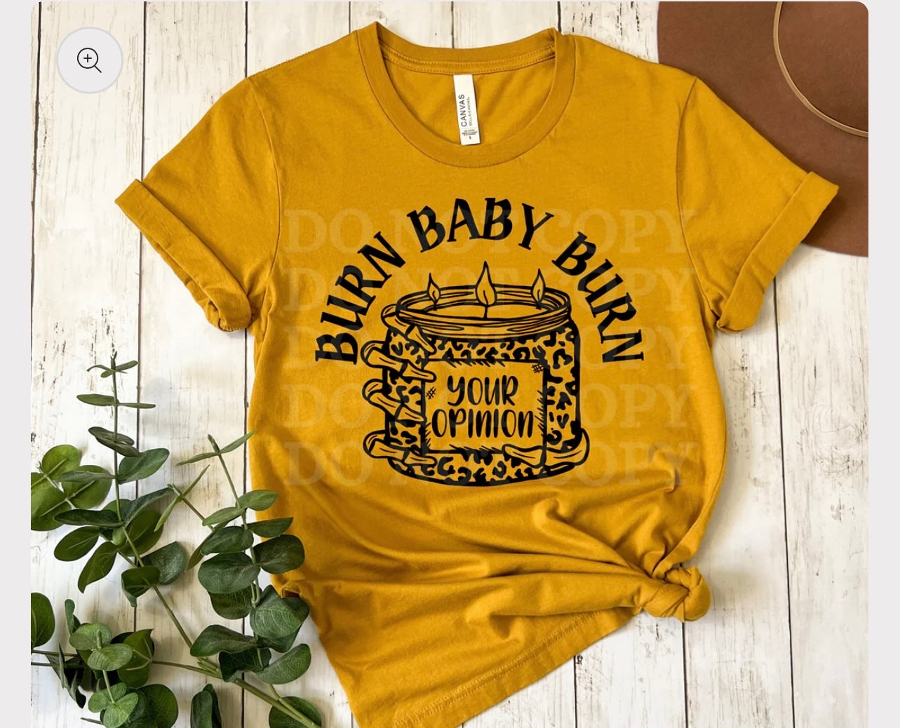 Burn baby, Burn Your Opinion T-Shirt