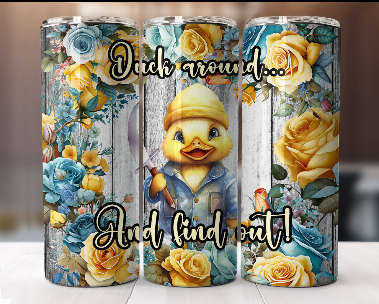 Duck around and Find out Tumbler