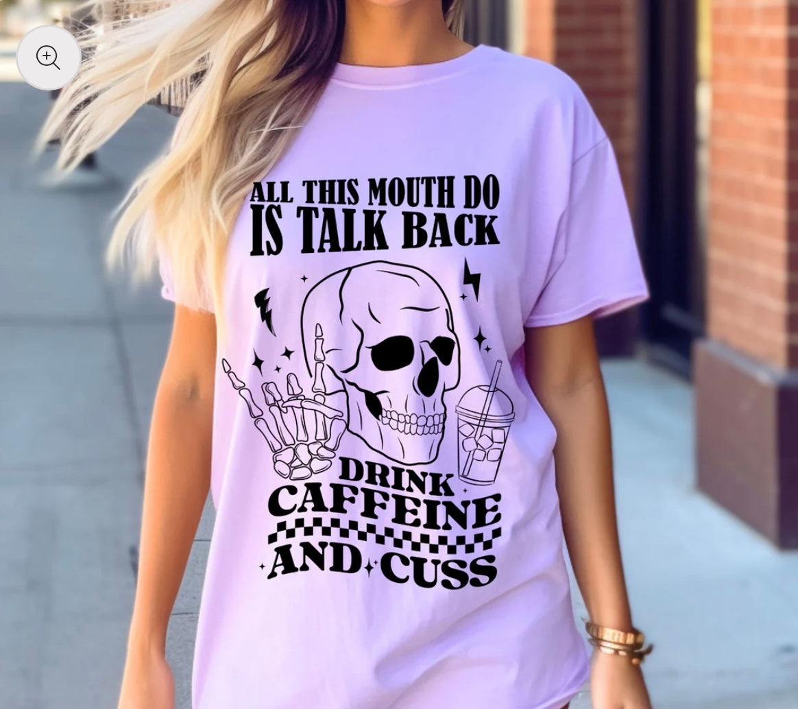 All this mouth do is talk back T-Shirt