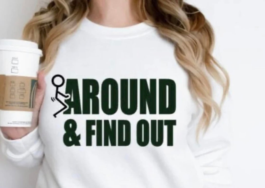 F around and Find Out