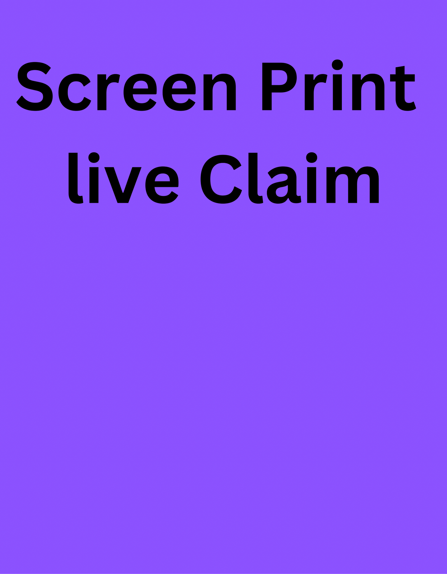 Claim on Live Screen Prints